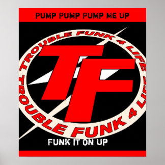 Affiches TF Logo 2d copie, Pump Pump Pump Me Up, Funk It ..