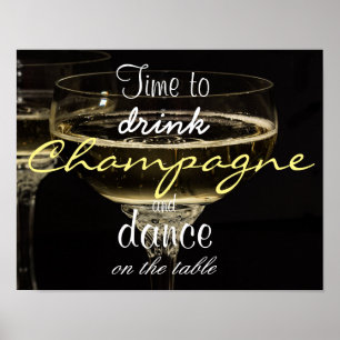 Affiches Time to drink champagne and dance on the table