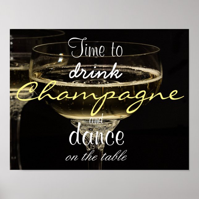 Affiches Time to drink champagne and dance on the table (Devant)