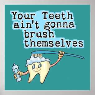 Affiches Ton Dents Aint Va Se Brosser