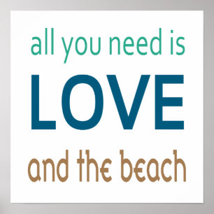 Affiches Tout ce dont vous avez besoin est l'amour et la pl