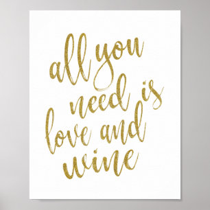 Affiches Tout ce dont vous avez besoin est l'amour et le vi