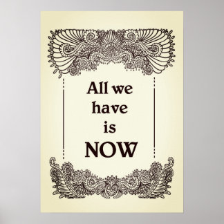 Affiches Tout ce que nous avons maintenant - Citation posit