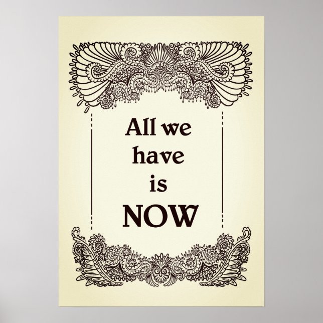 Affiches Tout ce que nous avons maintenant - Citation posit (Devant)