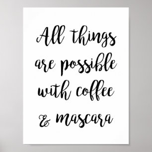 Affiches Tout est possible avec café & mascara
