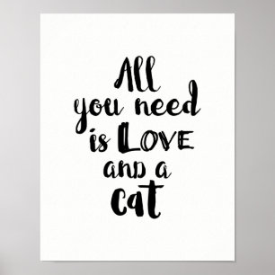 Affiches Tout que vous avez besoin est amour et un chat