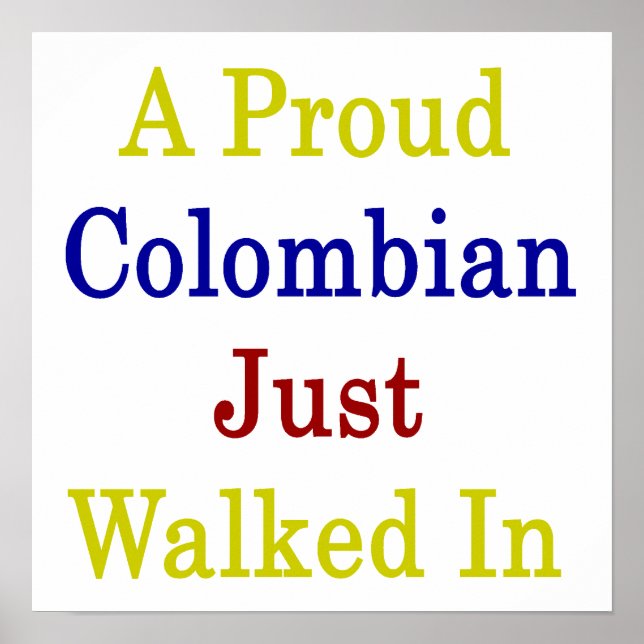 Affiches Un Colombien Fier Qui Vient De Marcher (Devant)