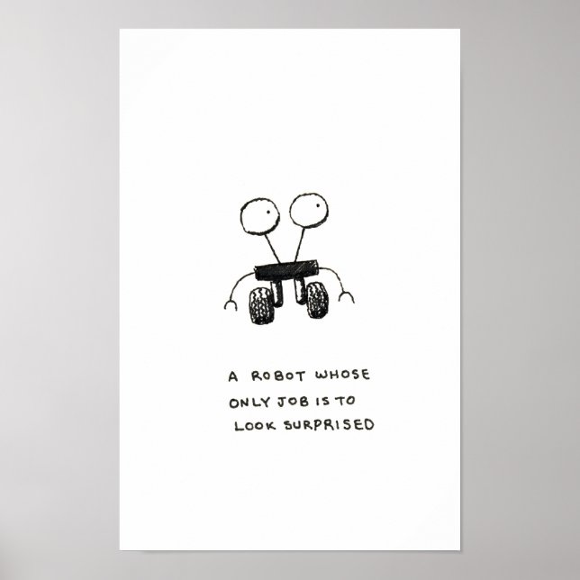 Affiches Un robot dont le seul travail est de paraître surp (Devant)