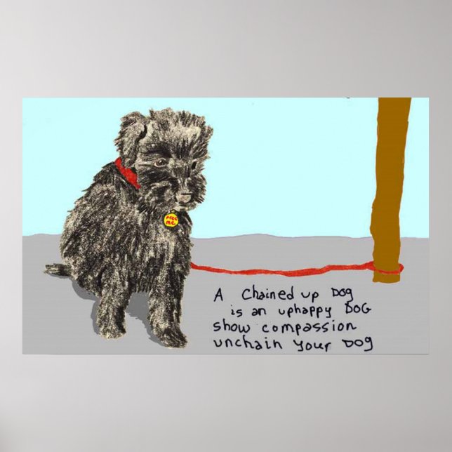 Affiches Unchain Your Dog, Be Compassionate (Devant)