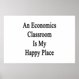 Affiches Une Classe D'Économie Est Mon Endroit Heureux