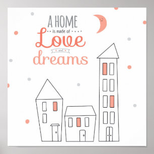 Affiches Une maison est faite d'amour et de rêves