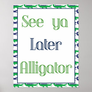 Affiches Voir L'Affiche De L'Alligator Plus Tard De Ya