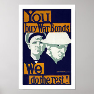 Affiches Vous achetez des obligations de guerre, nous faiso