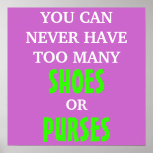 Affiches Vous ne pouvez jamais avoir trop de chaussures ou 