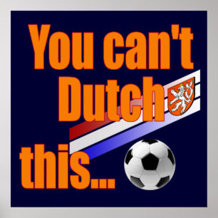 Affiches Vous ne pouvez pas Hollandais ceci - Holland Socce