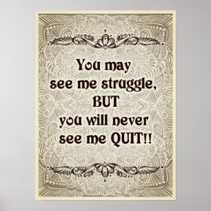 Affiches Vous pouvez me voir lutter - Citation positive