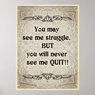 Affiches Vous pouvez me voir lutter - Citation positive