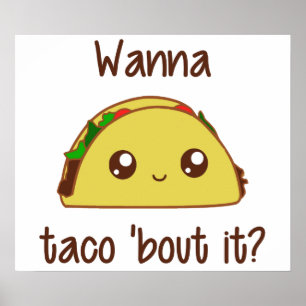 Affiches Wanna Taco 'Bout It?