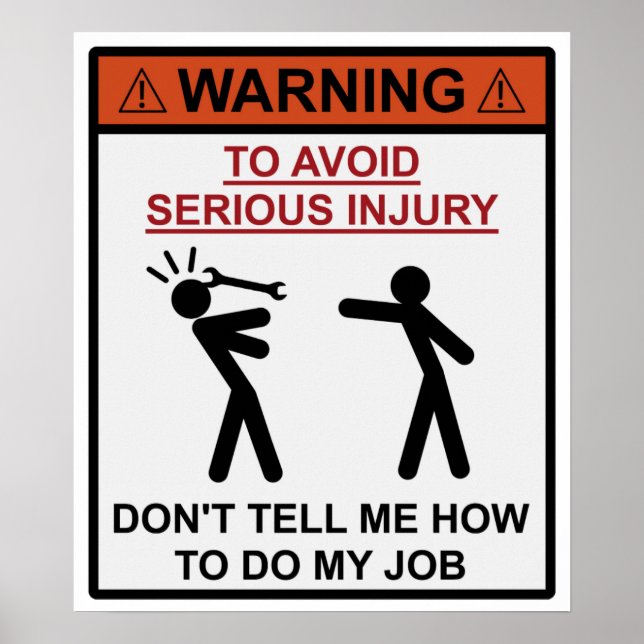 Affiches Warning - Don't Tell Me How To Do My Job (Devant)