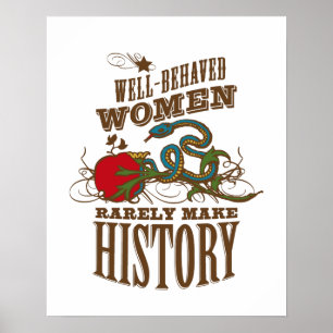 Affiches Well Behaved Women Rarely Make History