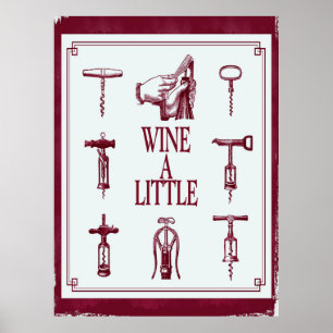 Affiches Wine a Little with corkscrew