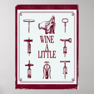 Affiches Wine a Little with corkscrew