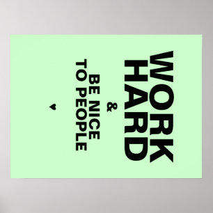 Affiches Work Hard & Be Nice To People Poster: Green