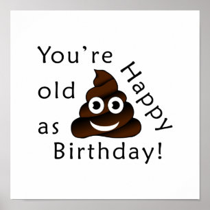 Affiches You are old as...Happy Birthday funny poop emoji