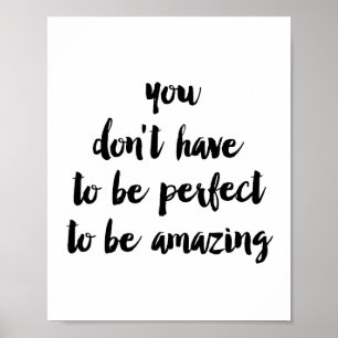 Affiches You don't have to be perfect to be amazing