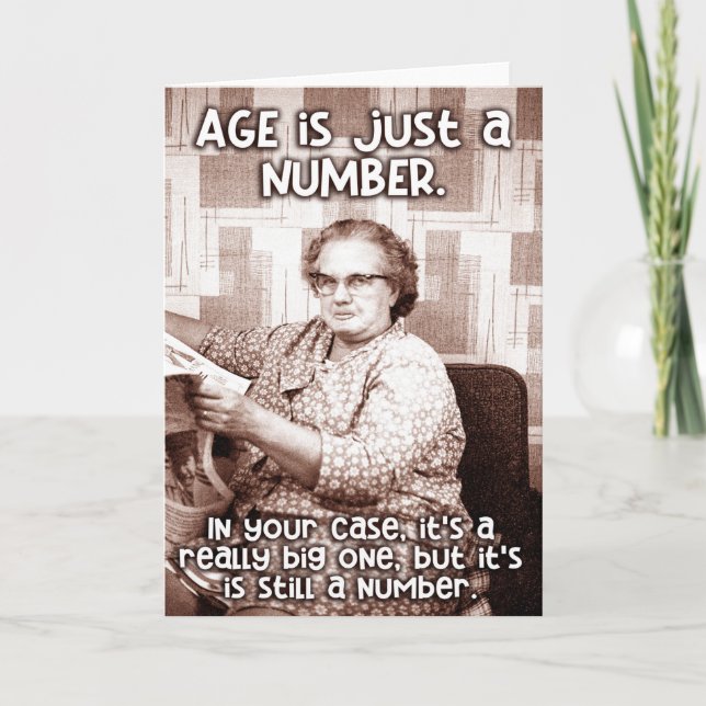 Age est juste un nombre - Drôle carte d'anniversai (Devant)