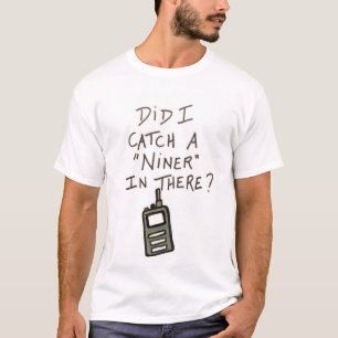 "Ai-je attrapé un Niner là-dedans ?" T-shirt Tommy