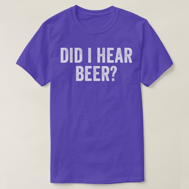 Ai-Je Entendu La Bière Drôle À Boire T-shirt (Design devant)