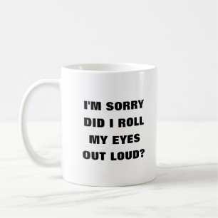 Ai-je sorti les yeux fort humour drôle de café Mug