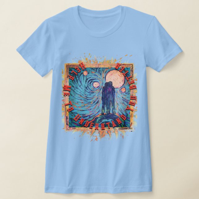 Aidez-Moi À Vous Comprendre Mieux Mystique T-shirt (Poser)