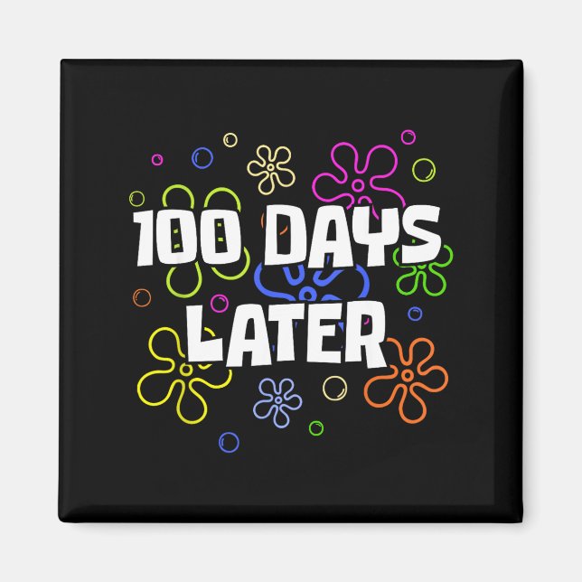 Aimant 100 Days Later 100th Day Of School Teacher Student (Devant)