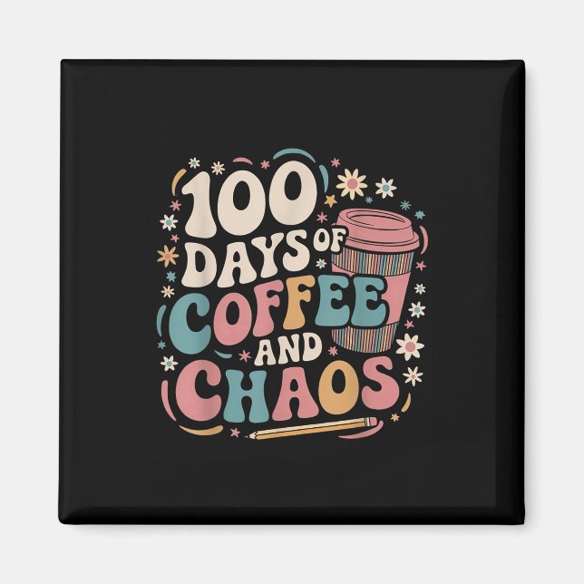 Aimant 100 Jours De Café Chaos Chemise 100E Jour De (Devant)