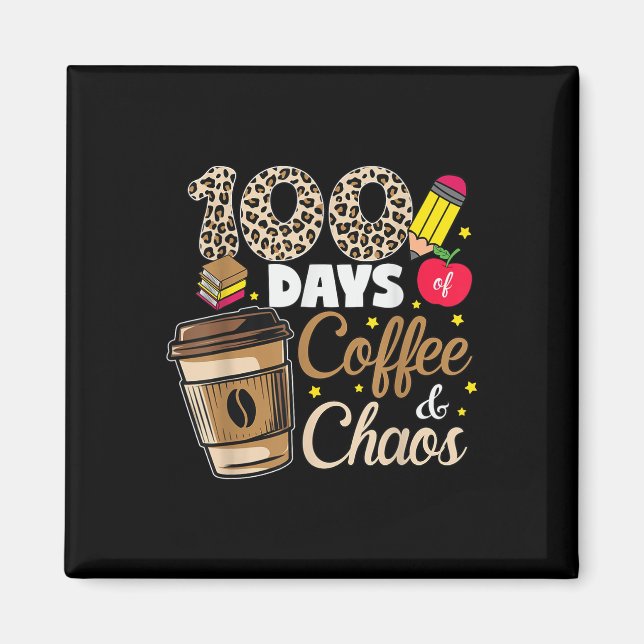 Aimant 100 Jours De Café Chaos Chemise 100E Jour De (Devant)