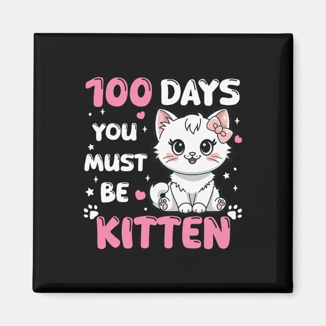Aimant 100 Jours D'École Vous Devez Être Kitten 100E Jour (Devant)