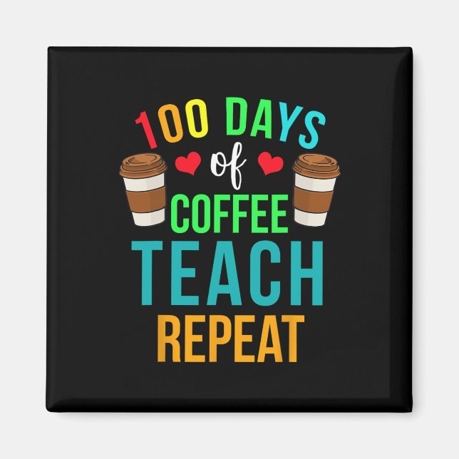 Aimant 100 Jours D'Enseignement Du Café Répéter 100E Jour (Devant)