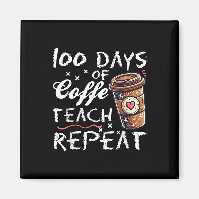 Aimant 100 Jours D'Enseignement Du Café Répéter L'École D (Devant)