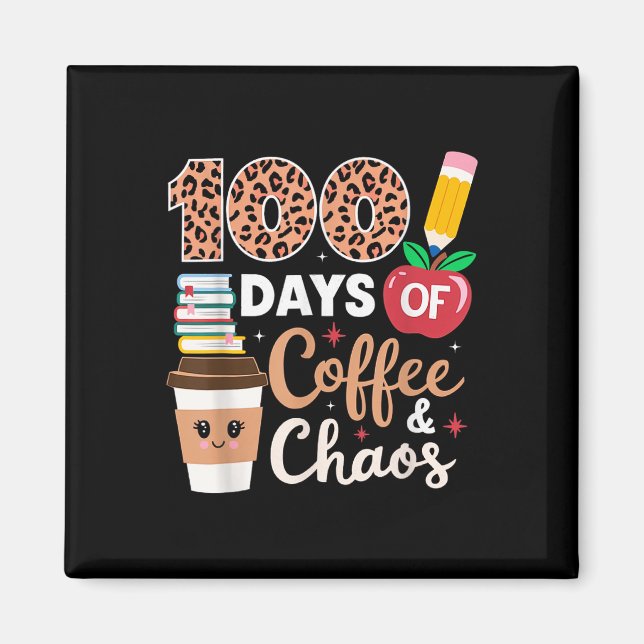 Aimant 100 Jours Enseignant Café Et Chaos 100E Jour De (Devant)
