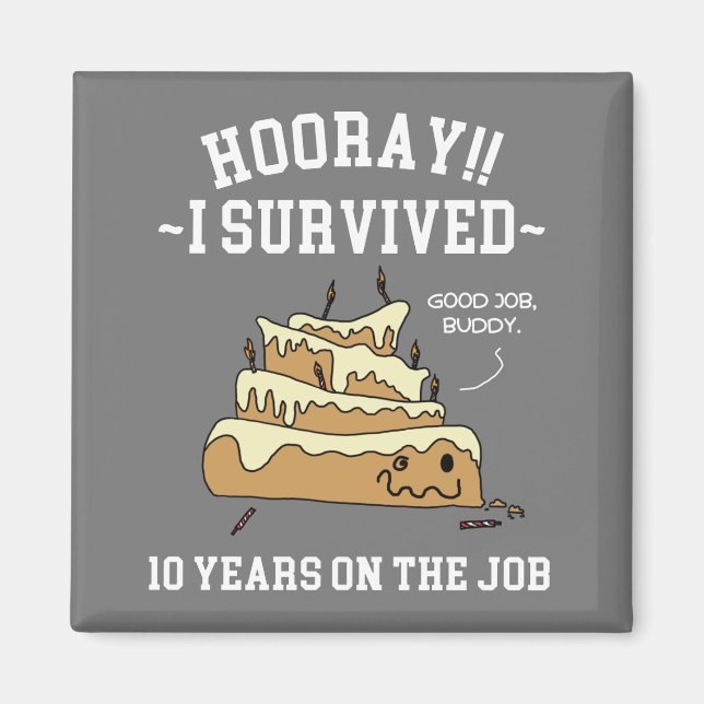 Aimant 10 ans de service Survivécu dix ans au travail (Devant)