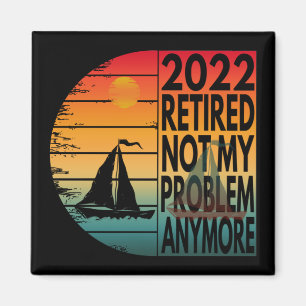 AIMANT 2022 RETRAITÉE PLUS MON PROBLÈME