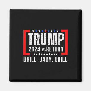 Aimant 2024 Drill Baby Funny Trump Lovers Vote For Trump