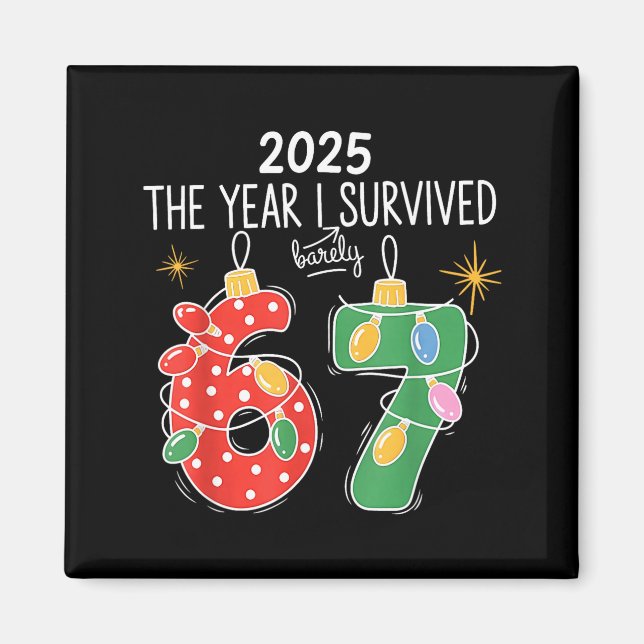 Aimant 2025 The Year I Survived Barely 67 Lights Christma (Devant)