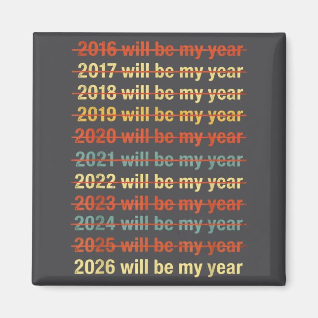 Aimant 2026 Will Be My Year Funny Humor New Year Quote  (Devant)
