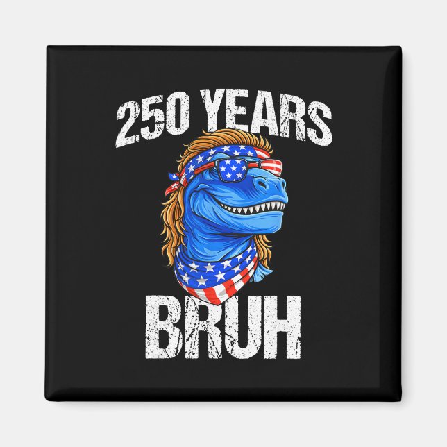 Aimant 250 Ans Bruh 4 Juillet Trex Dinosaure 250e Anniver (Devant)