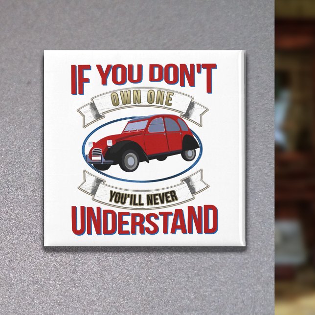Aimant 2CV Deux Chevaux Oldtimer Vous ne comprendrez jama (2CV Magnet in White with a Red Blue Oldtimer illustration)