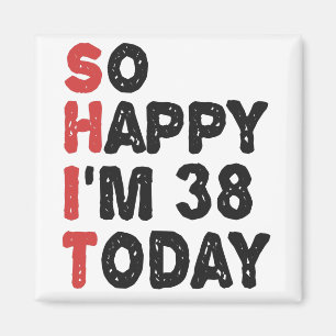 Aimant 38e anniversaire So Happy I'm 38 Today Cadeau Drôl
