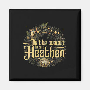 Aimant ' ; C'Est La Saison D'Être Un Pagan Heathen Chr
